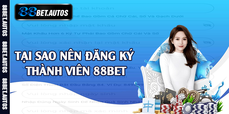 Tại sao nên đăng ký thành viên 88bet